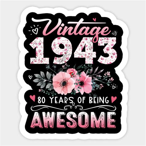 Vintage 1943 Floral 80 Years Of Being Awesome 80th Birthday Vintage