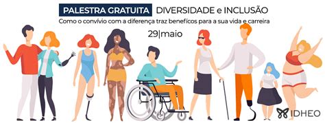 Palestra Gratuita Diversidade E Inclusão Como O Convívio Com A