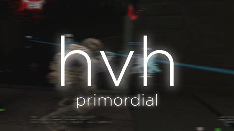 Hvh Highlights Ft Primordial Fun Youtube