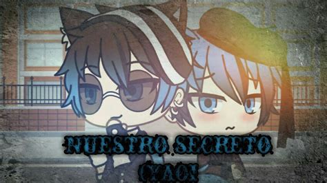 Nuestro Secreto Cap 1 Gacha Life Yaoi Y Yuri YouTube