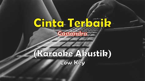 Cassandra Cinta Terbaik Karaoke Akustik Low Key Youtube