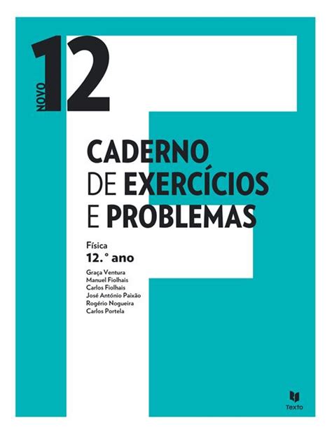 Novo 12 F Fisica 12º Ano Caderno De Exercícios E Problemas Graca Ventura Manuel