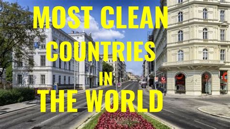 Most Clean Countries In The World Cleanest Countries Youtube