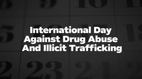 International Day Against Drug Abuse And Illicit Trafficking List Of