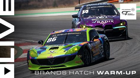 LIVE Warm Up Brands Hatch Intelligent Money British GT