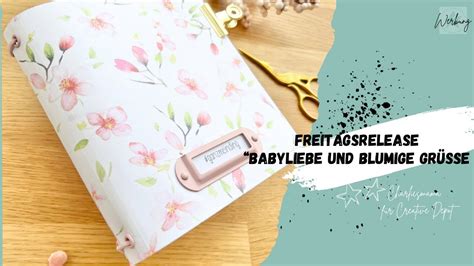 Freitagsrelease Bei Creative Depot Babyliebe Und Blumige Gr E