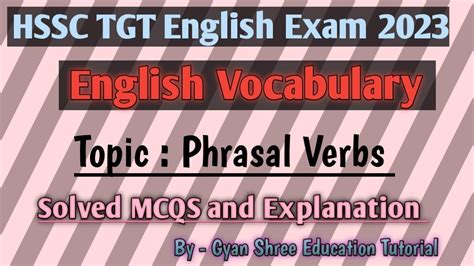 HSSC TGT English Screening 2023 English Vocabulary Topic Phrasal