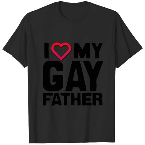 I LOVE MY GAY FATHER T Shirt Sold By Janella Level SKU OFF Printerval