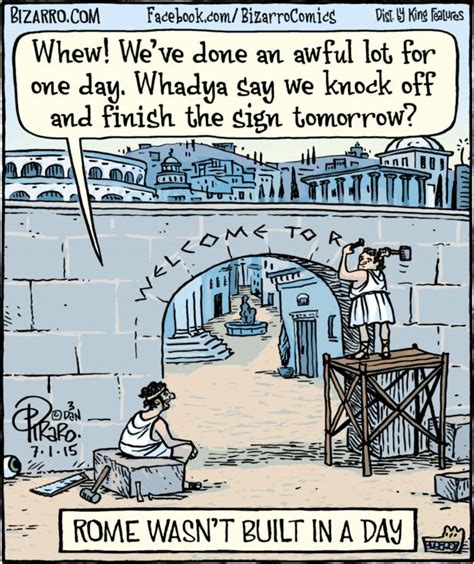 Idiom Rome Wasn T Built In A Day Cartoon Jokes Funny Cartoons