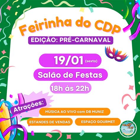 Vem aí Feirinha do CDP edição Pré Carnaval Condomínio dos Pássaros