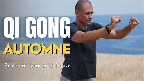 Qi Gong automne Renforcer son énergie défensive YouTube