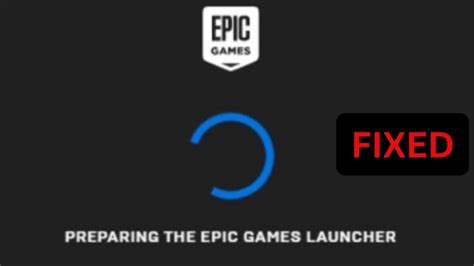 Fix Preparing The Epic Game Launcher Stuck Epic Game Launcher Not