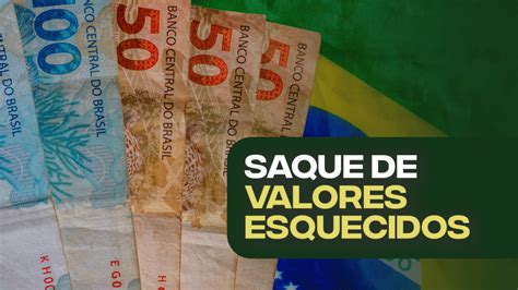 J Poss Vel Sacar Os Valores Esquecidos Do Banco Central Saiba Como