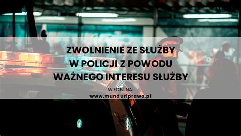 Mundur I Prawo Zwolnienie Ze S U By W Policji Z Powodu Wa Nego