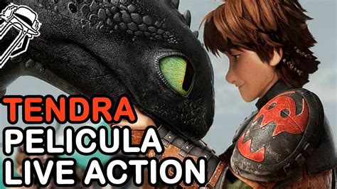 Como Entrenar A Tu Dragon Tendra Pelicula Live Action Remake Youtube