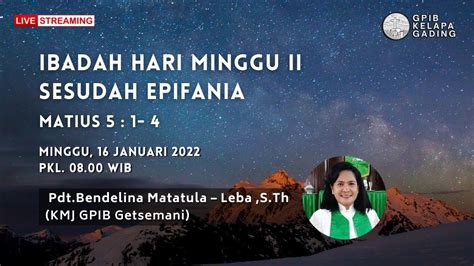 Ibadah Minggu Ii Sesudah Epifani Minggu 16 Januari 2022 Youtube