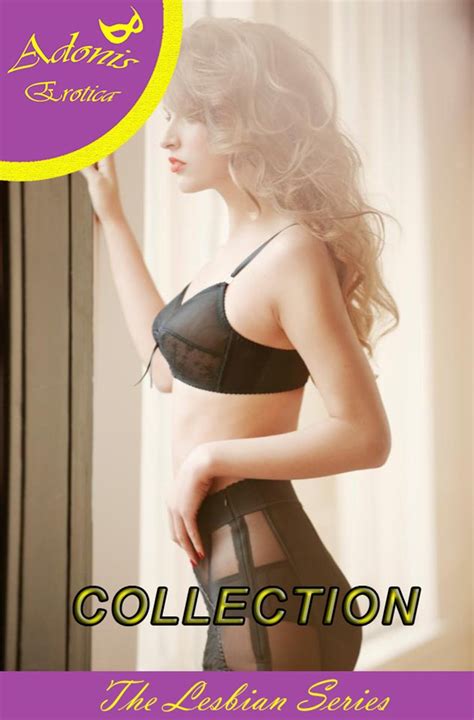 The Lesbian Stories Collection The Lesbian Series Book Kindle Edition By Eros Adonis