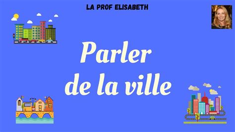 Parler De La Ville Et Du Quartier En Fran Ais Niveau A De Fle