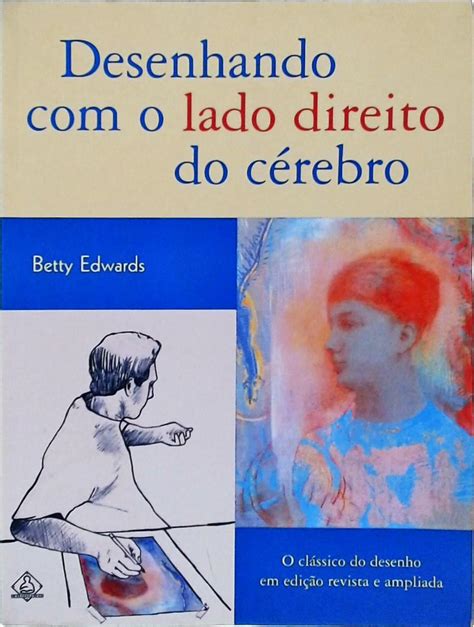 Desenhando O Lado Direito Do C Rebro Betty Edwards Tra A