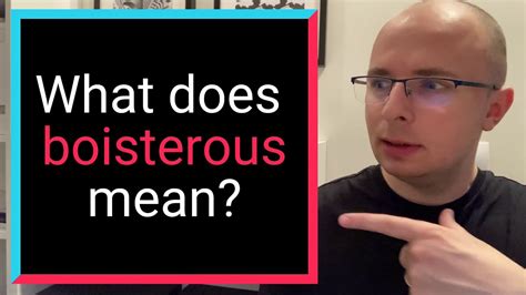 What does BOISTEROUS mean? - Merlin Dictionary - YouTube