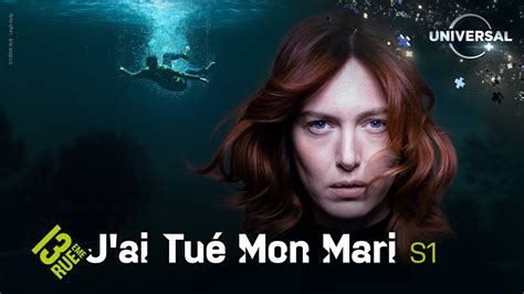 J ai Tué Mon Mari Saison 1 13ème RUE sur Universal YouTube