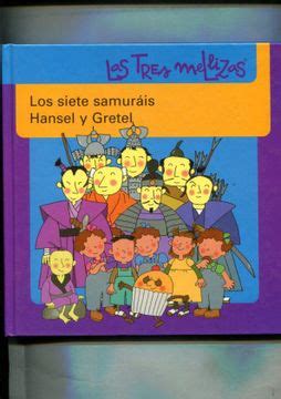 Libro Las Tres Mellizas Los Siete Samurais Y Hansel Y Gretel De Amelia