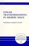 Linear Transformations In Hilbert Space And Their Applications To