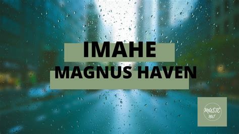 Magnus Haven Imahe - YouTube