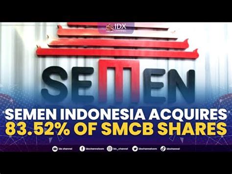 Semen Indonesia Acquires 83 52 Of SMCB Shares MARKET HEADLINES 02 01