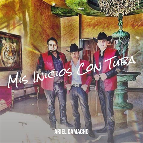 Mis Inicios Con Tuba álbum de Ariel Camacho Y Los Plebes del Rancho en