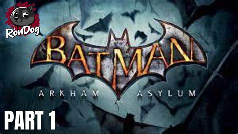 Batman Arkham Asylum Part 1 Youtube