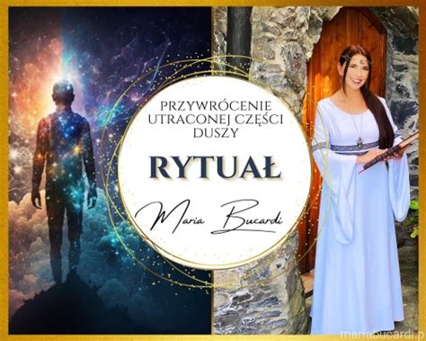 Dniowy Rytua Przywr Cenia Utraconej Cz Ci Duszy Maria Bucardi