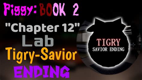 Piggy Book 2 CHAPTER 12 Lab Tigry Savior Route Ending ROBLOX