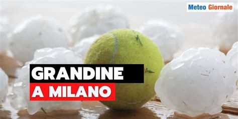 Meteo Milano Devastante Grandine Nella Notte Danni Auto Tempesta