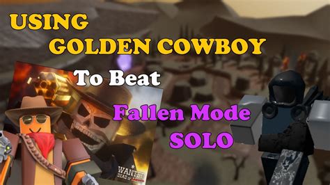 Using Golden Cowboy To Easily Solo Triumph Fallen Mode Tower Defense