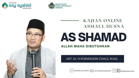 Asmaul Husna As Shamad Ustadz Komarudin Chalil Kajian Online Asy