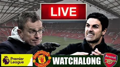 Manchester United V Arsenal Fc Live Watchalong Manuars Afc Youtube