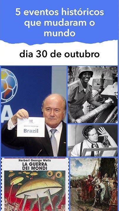 Fatos Históricos Que Chocaram O Mundo - 5 fatos históricos que marcaram o mundo no dia 30 de Outubro #FIFA # ...