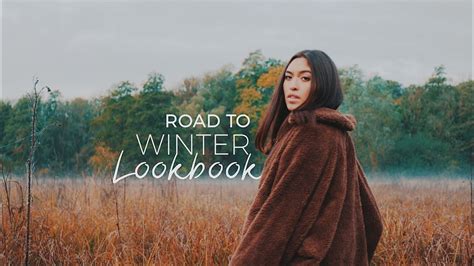 Road To Winter Lookbook K Youtube