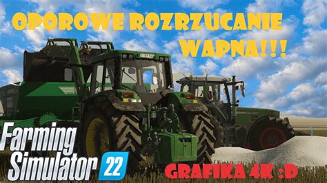 OPOROWE ROZRZUCANIE WAPNA GRAFIKA 4K NOWY KOMPUTER FS22 YouTube