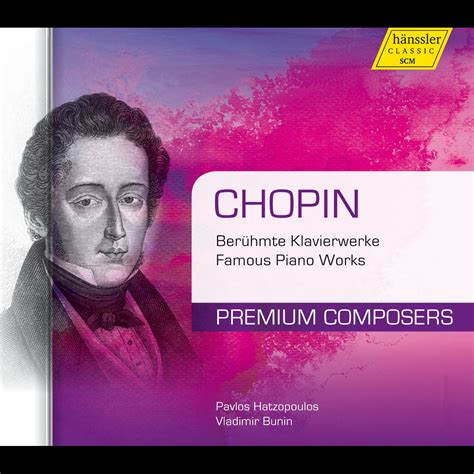 Chopin Famous Piano Works By Pavlos Hatzopoulos Vladimir Bunin On