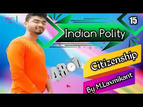 Indian Polity By M Laxmikant For UPSC CSE Lecture 15 Citizenship