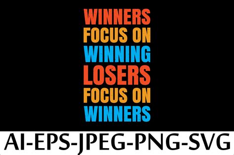 Winners Focus On Winning Losers Focus On Graphic By Arman · Creative