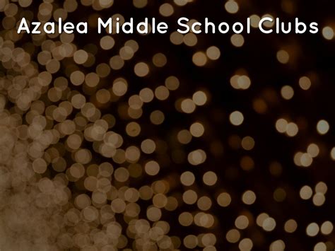 Azalea Middle School Clubs by Nicole Golden