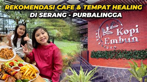 Kopi Embun Cafe Resto Purbalingga Cocok Untuk Healing Jovelyn