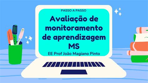 Passo A Passo Da Avaliação De Monitoramento De Aprendizagem Ms 2021