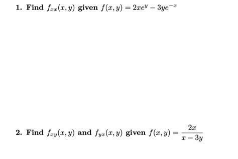 Solved 1 Find Fxxxy Given Fxy2xey−3ye−x 2 Find