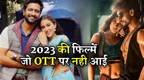 2023 Big And Big Stars Movie That Havent Arrived On Ott Ganapath Zara