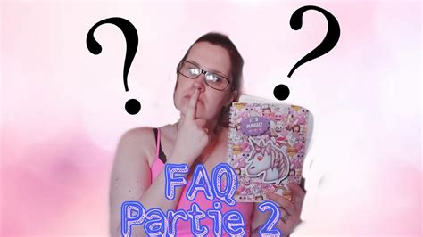 FAQ 2ème Partie Je Repond A Vos Questions YouTube