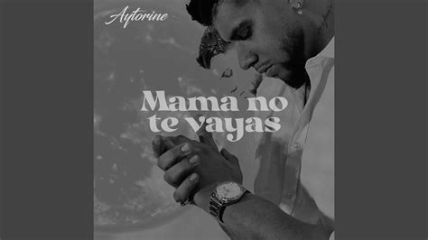 Mamá No Te Vayas YouTube Music